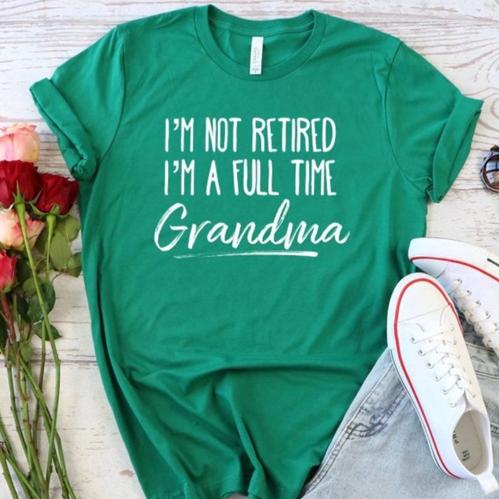 Not Retired Full Time - Kelly T-shirt, Graphic Tee